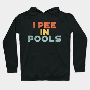 I Pee In Pools Sunset Funny Hoodie